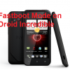 How to Boot or Enter Fastboot Mode on HTC Droid Incredible