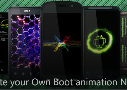 creat your own boot animation rootmyandroid.org