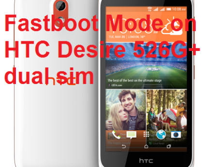 Desire 526G+ dual sim-fastboot-mode
