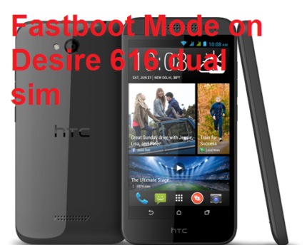 Desire 616 dual sim-fastboot-mode